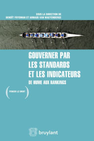Title: Gouverner par les standards et les indicateurs: De Hume au rankings, Author: Benoît Frydman