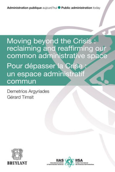 Moving Beyond the Crisis : Reclaiming and Reaffirming our Common Administrative Space: Pour Dépasser la Crise : un Espace Administratif Commun