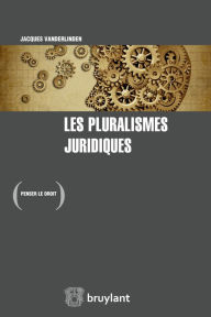 Title: Les pluralismes juridiques, Author: Jacques Vanderlinden