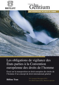 Title: Les obligations de vigilance des États parties à la Convention européenne des droits de l'homme, Author: Hélène Tran