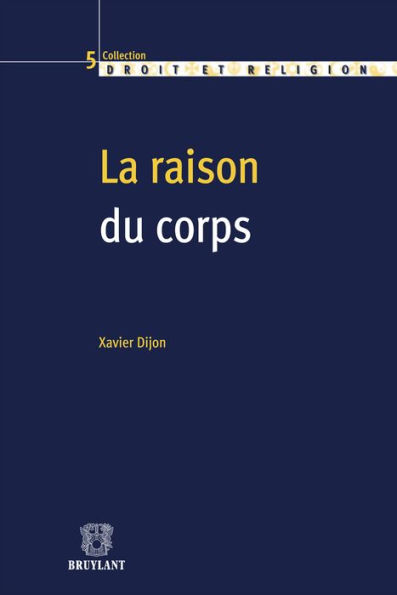 La raison du corps: Droit, bioéthique et religion