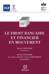 Title: Le droit bancaire et financier en mouvement, Author: Jean-Pierre Buyle