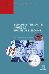 Title: Europe et sécurité après le Traité de Lisbonne, Author: Ian Roberge