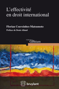 Title: L'effectivité en droit international, Author: Florian Couveinhes Matsumoto