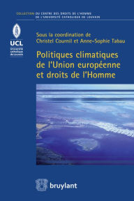 Title: Politiques climatiques de l'Union européenne et droits de l'Homme, Author: Christel Cournil