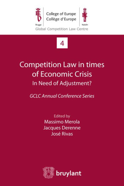 Competition Law in times of Economic Crisis : in Need of Adjustment ?: GCLC Annual Conference Series