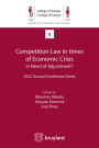 Competition Law in times of Economic Crisis : in Need of Adjustment ?: GCLC Annual Conference Series