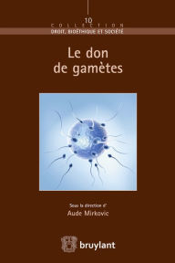 Title: Le don de gamètes, Author: Aude Mirkovic