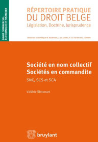 Title: Sociétés en nom collectif et sociétés en commandite, Author: Valérie Simonart