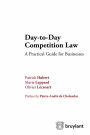 Day-to-Day Competition Law: A Pratical Guide for Businesses