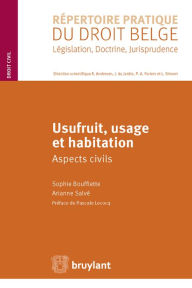 Title: Usufruit, usage et habitation: Aspect civils, Author: Sophie Boufflette