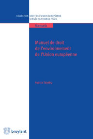 Title: Manuel de droit de l'environnement de l'UE, Author: Patrick Thieffry