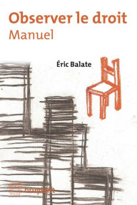 Title: Observer le droit: Manuel, Author: Eric Balate