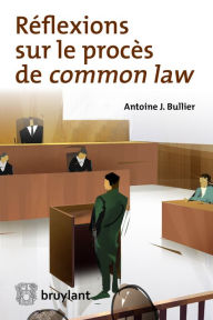 Title: Réflexions sur le procès de common law, Author: Antoine J. Bullier
