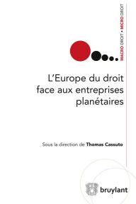Title: L'Europe du droit face aux entreprises planétaires, Author: Thomas Cassuto