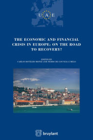 Title: The Economic and Financial crisis in Europe : on the road to recovery, Author: Carlos Botelho Moniz