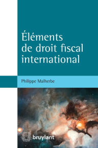 Title: Éléments de droit fiscal international, Author: Philippe Malherbe