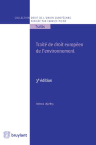 Title: Traité de droit européen de l'environnement, Author: Patrick Thieffry