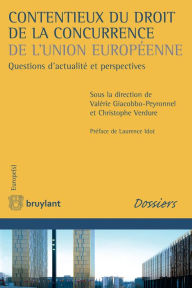 Title: Contentieux du droit de la concurrence de l'Union européenne: Questions d'actualité et perspectives, Author: Valérie Giacobbo Peyronnel