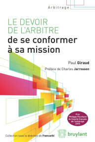 Title: Le devoir de l'arbitre de se conformer à sa mission, Author: Paul Giraud