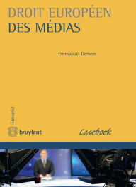 Title: Droit européen des médias, Author: Emmanuel Derieux