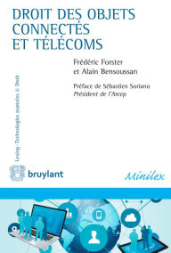 Title: Droit des objets connectés et télécoms: Grâce à la connexion et l'interconnexion des différents objets du monde qui nous entoure, nous sommes en passe de connaître l'une des mutations les plus marquantes qui font de cette technologie l'objet d'importants, Author: Alain Bensoussan