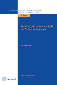 Title: Les droits du patient en droit de l'Union européenne, Author: Amanda Dubuis