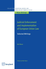 Title: Judicial Enforcement and Implementation of European Union Law, Author: Ami Barav