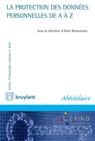Title: La protection des données personnelles de A à Z, Author: Alain Bensoussan