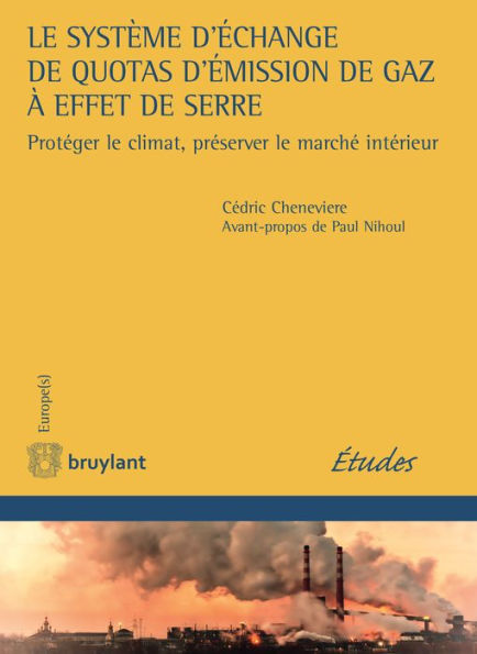 Le système d'échange de quotas d'émission de gaz à effet de serre: Protéger le climat, préserver le marché intérieur