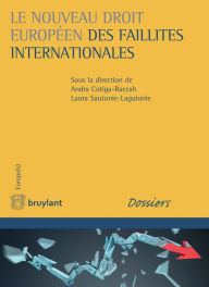 Title: Le nouveau droit européen des faillites internationales, Author: Andra Cotiga-Raccah