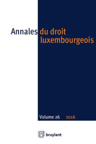 Title: Annales du droit luxembourgeois - Volume 26 - 2016, Author: Alex Engel