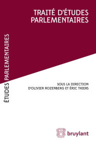 Title: Traité d'études parlementaires, Author: Olivier Rozenberg