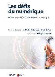 Title: Les défis du numérique: Penser et pratiquer la transition numérique, Author: Dalila Rahmouni-Syed Gaffar