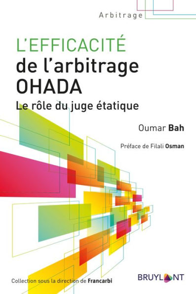 L'efficacité de l'arbitrage OHADA: Le rôle du juge étatique