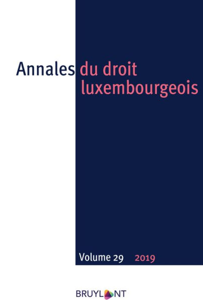 Annales du droit luxembourgeois - Volume 29 - 2019