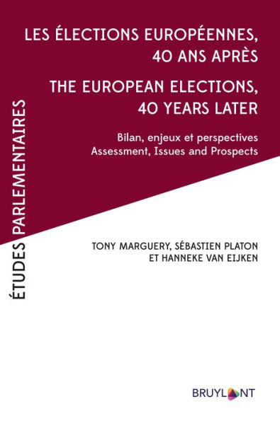 Les élections européennes 40 ans après - The European Elections, 40 years later: Bilans, enjeux et perspectives - Assessement, Issues and Prospects