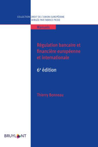Title: Régulation bancaire et financière européenne et internationale: REGULATION BANCAIRE&FINANCIERE, Author: Thierry Bonneau