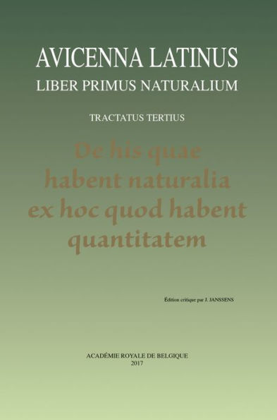 Avicenna Latinus. Liber primus naturalium. Tractatus tertius. De his quae habent naturalia ex hoc quod habent quantitatem: Edition critique