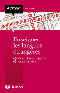 Title: Enseigner les langues étrangères: Quels sont nos objectifs et nos priorités ?, Author: Dany Etienne