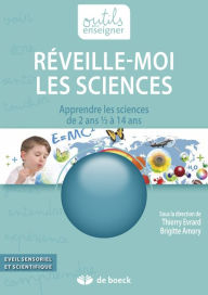 Title: Réveille-moi les Sciences: Apprendre les sciences de 2 ans 1/2 à 14 ans, Author: Thierry Evrard