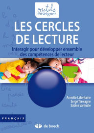 Title: Les cercles de lecture: Interagir pour développer ensemble des compétences de lecteur, Author: Serge Terwagne