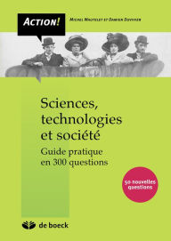 Title: Sciences, technologies et société: Guide pratique en 300 questions, Author: Michel Wautelet