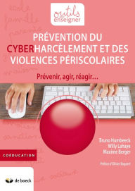 Title: Prévention du cyberharcèlement et des violences périscolaires: Prévenir, agir, réagir, Author: Bruno Humbeeck
