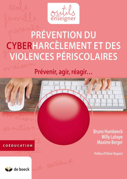 Prévention du cyberharcèlement et des violences périscolaires: Prévenir, agir, réagir