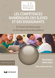 Title: Les compétences numériques des élèves et des enseignants: A l'heure du Pacte pour un Enseignement d'excellence, Author: Mikaël Degeer