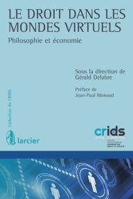 Title: Le droit dans les mondes virtuels, Author: Gérald Delabre