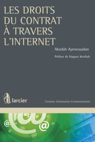 Title: Les droits du contrat à travers l'internet, Author: Akodah Ayewouadan