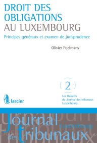 Title: Droit des obligations au Luxembourg, Author: Olivier Poelmans