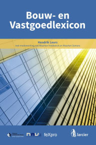 Title: Bouw- en Vastgoedlexicon, Author: Hendrik Leurs